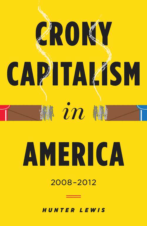 Book cover of Crony Capitalism in America: 2008-2012