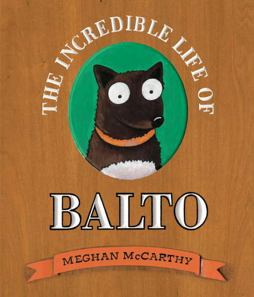 Book cover of The Incredible Life of Balto