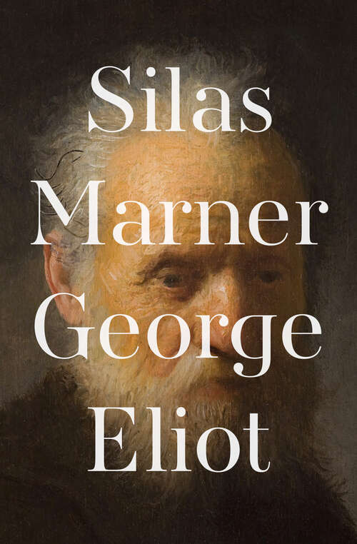 Book cover of Silas Marner: Based On George Eliot's Silas Marner: The Weaver Of Raveloe