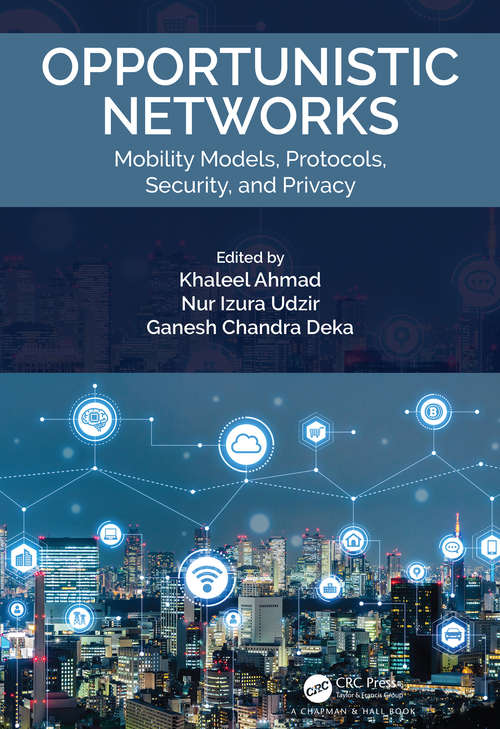 Book cover of Opportunistic Networks: Mobility Models, Protocols, Security, and Privacy