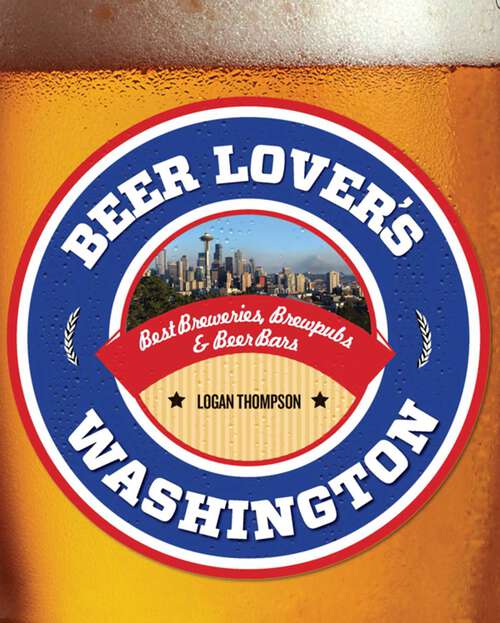 Book cover of Beer Lover's Washington (1st Edition) (Beer Lovers Series)