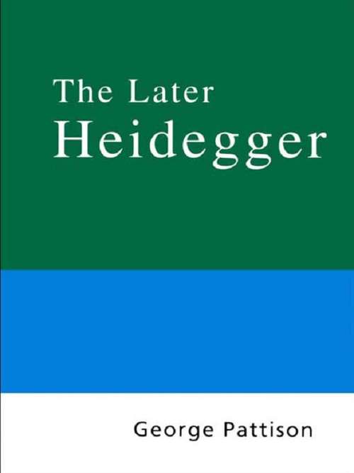 Book cover of Routledge Philosophy Guidebook to the Later Heidegger (Routledge Philosophy GuideBooks)