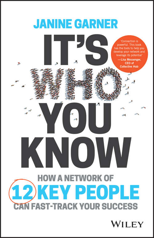 Book cover of It's Who You Know: How a Network of 12 Key People Can Fast-track Your Success