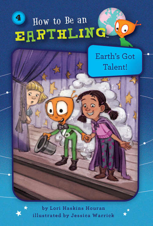 Book cover of Earth's Got Talent!: Courage (How to Be an Earthling ® #4)