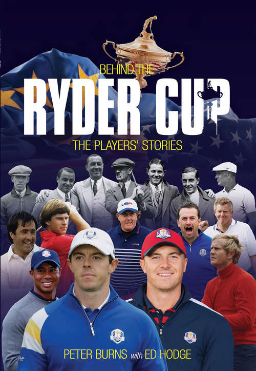Behind the Ryder Cup: The Players' Stories (Behind the Jersey Series)