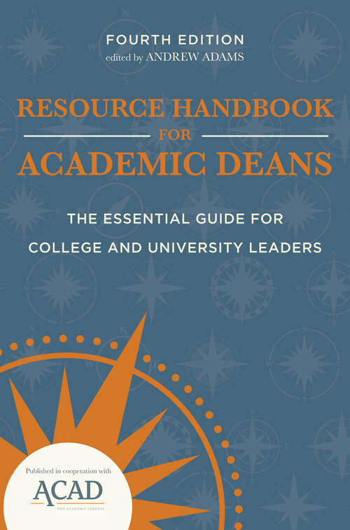 Book cover of Resource Handbook for Academic Deans: The Essential Guide for College and University Leaders (fourth edition)