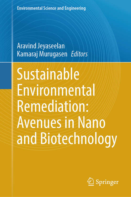 Book cover of Sustainable Environmental Remediation: Avenues in Nano and Biotechnology (Environmental Science and Engineering)