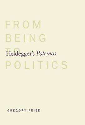 Book cover of Heidegger's Polemos: From Being to Politics