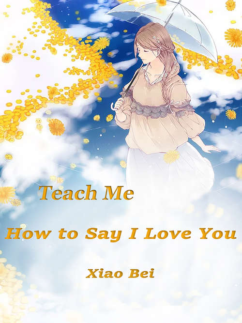 Book cover of Teach Me How to Say I Love You: Volume 1 (Volume 1 #1)