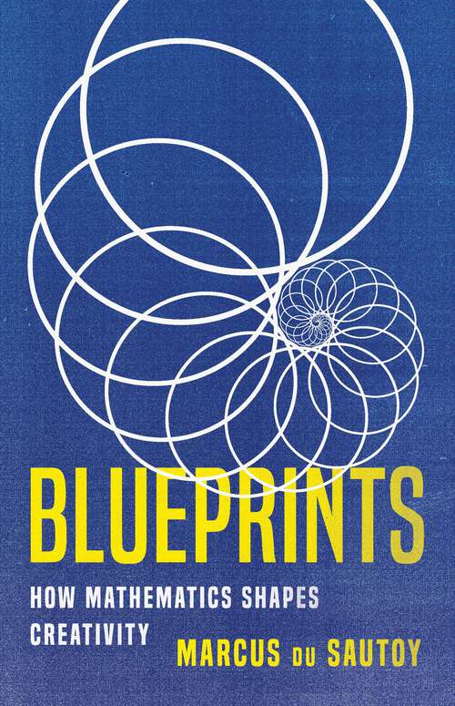 Book cover of Blueprints: How Mathematics Shapes Creativity