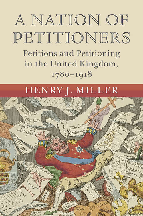Book cover of A Nation of Petitioners: Petitions and Petitioning in the United Kingdom, 1780–1918 (Modern British Histories)