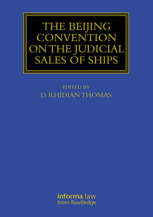 Book cover of The Beijing Convention on the Judicial Sales of Ships (1) (Maritime and Transport Law Library)