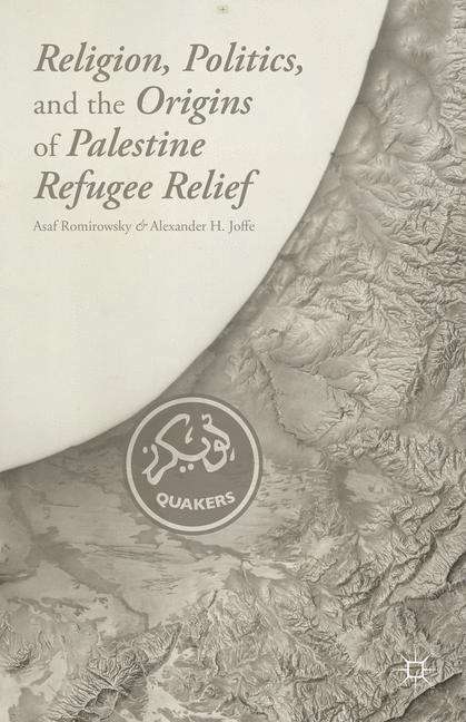 Book cover of Religion, Politics, And The Origins Of Palestine Refugee Relief