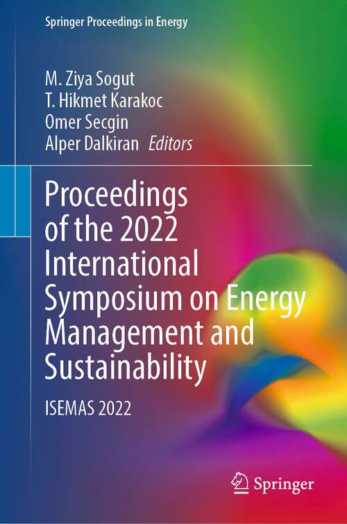 Book cover of Proceedings of the 2022 International Symposium on Energy Management and Sustainability: ISEMAS 2022 (1st ed. 2023) (Springer Proceedings in Energy)