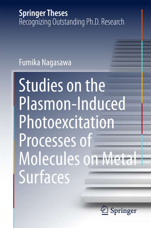 Book cover of Studies on the Plasmon-Induced Photoexcitation Processes of Molecules on Metal Surfaces