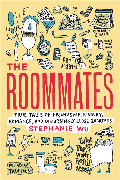 Book cover of The Roommates: True Tales of Friendship, Rivalry, Romance, and Disturbingly Close Quarters