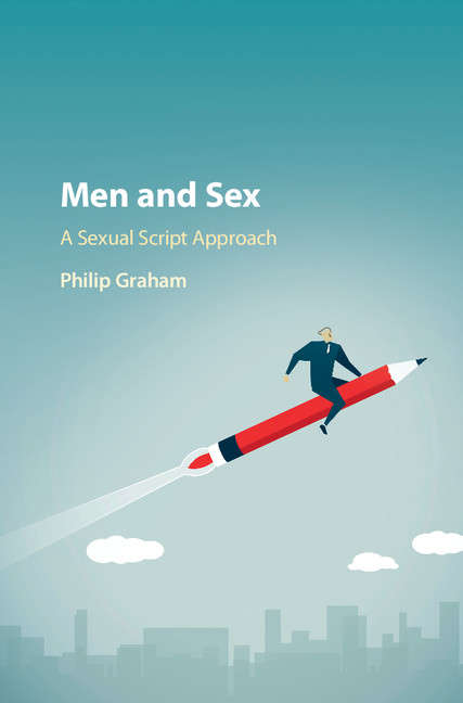 Book cover of Men and Sex: A Sexual Script Approach