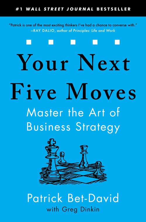 Book cover of Your Next Five Moves: Master the Art of Business Strategy