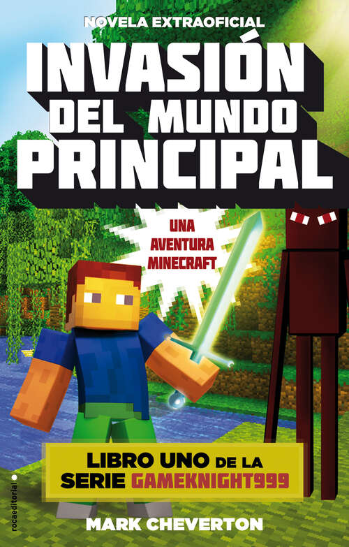 Book cover of Invasión del mundo principal (una aventura Minecraft) (Gameknight999 1): Una aventura Minecraft (Gameknight999: Volumen 1)