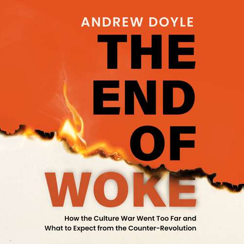 Book cover of THE END OF WOKE: How the Culture War Went Too Far and What to Expect from the Counter-Revolution