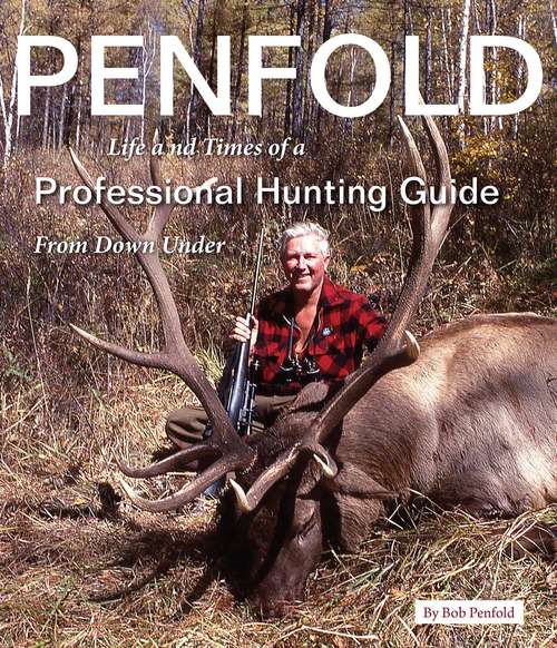 Book cover of Penfold: Life and Times of a Professional Hunting Guide From Down Under