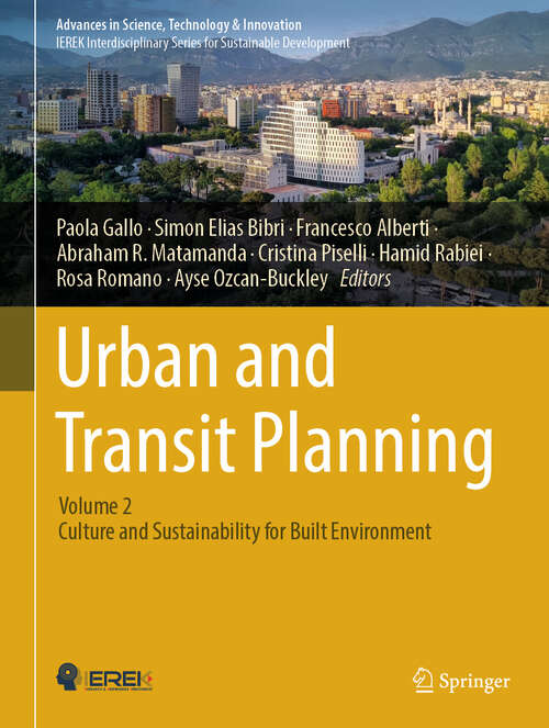 Book cover of Urban and Transit Planning: Volume 2: Culture and Sustainability for Built Environment (Advances in Science, Technology & Innovation)