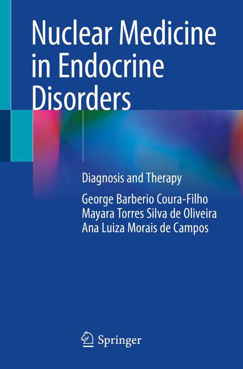 Nuclear Medicine in Endocrine Disorders: Diagnosis and Therapy