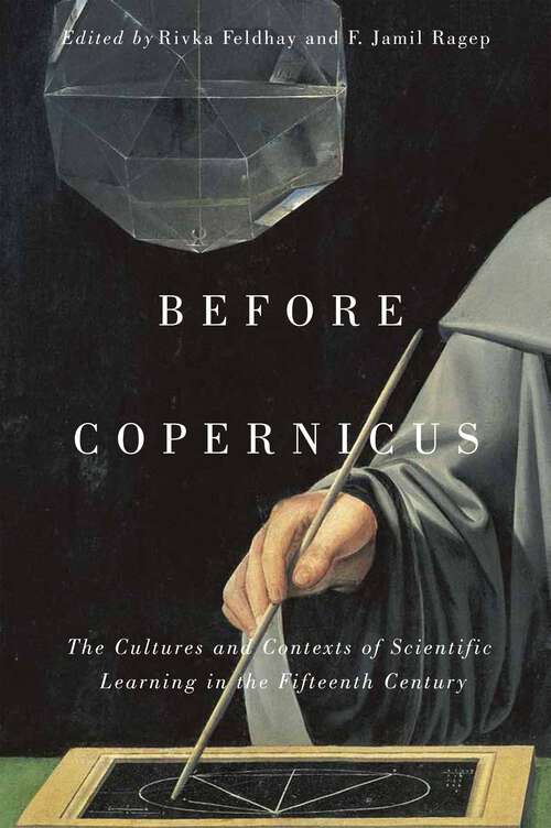 Book cover of Before Copernicus: The Cultures and Contexts of Scientific Learning in the Fifteenth Century (McGill-Queen's Studies in the History of Ideas)