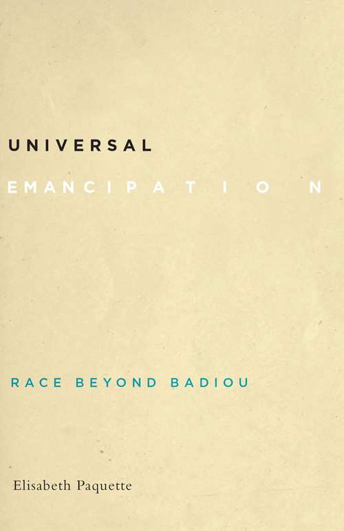 Book cover of Universal Emancipation: Race beyond Badiou