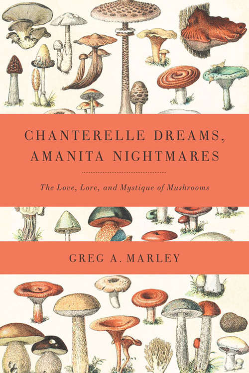 Book cover of Chanterelle Dreams and Amanita Nightmares