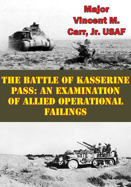 Book cover of The Battle Of Kasserine Pass: An Examination Of Allied Operational Failings