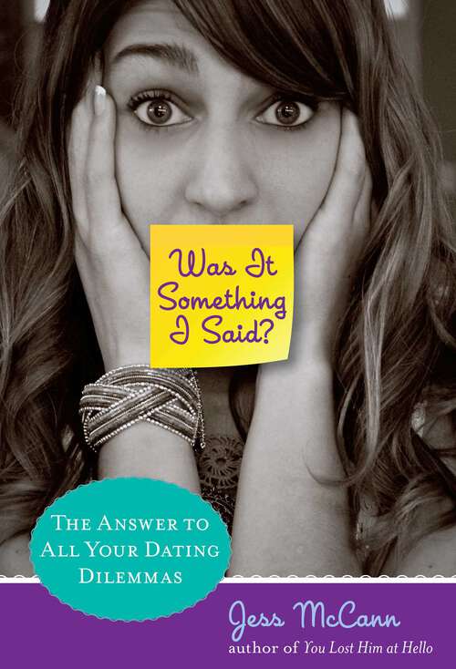 Book cover of Was It Something I Said?: The Answer To All Your Dating Dilemmas