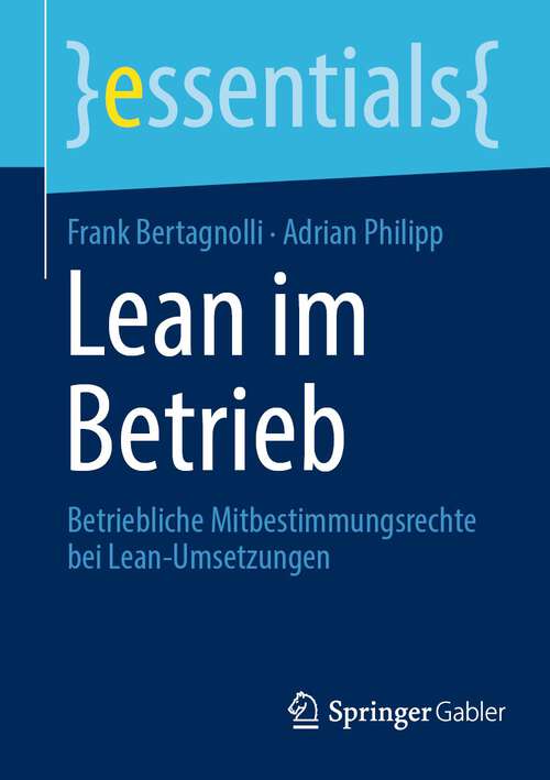 Book cover of Lean im Betrieb: Betriebliche Mitbestimmungsrechte bei Lean-Umsetzungen (1. Aufl. 2022) (essentials)