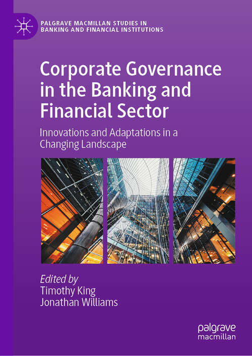 Book cover of Corporate Governance in the Banking and Financial Sector: Innovations and Adaptations in a Changing Landscape (Palgrave Macmillan Studies in Banking and Financial Institutions)