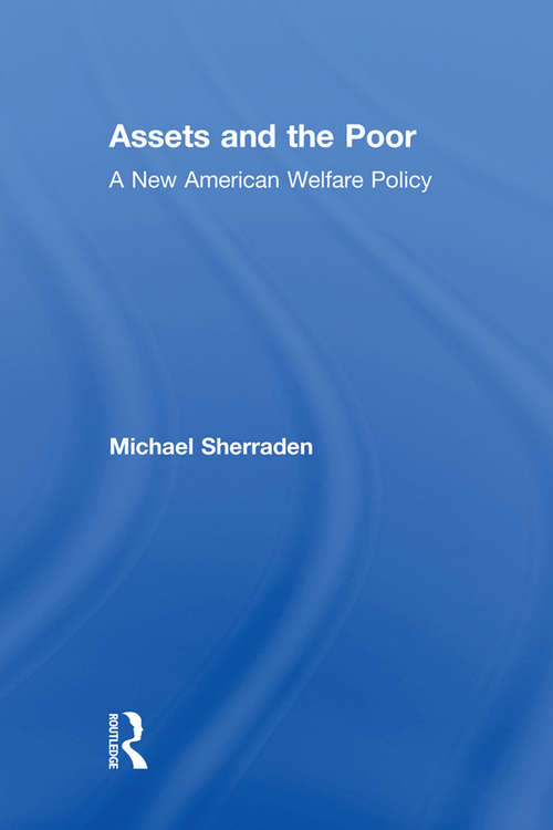 Assets and the Poor: New American Welfare Policy