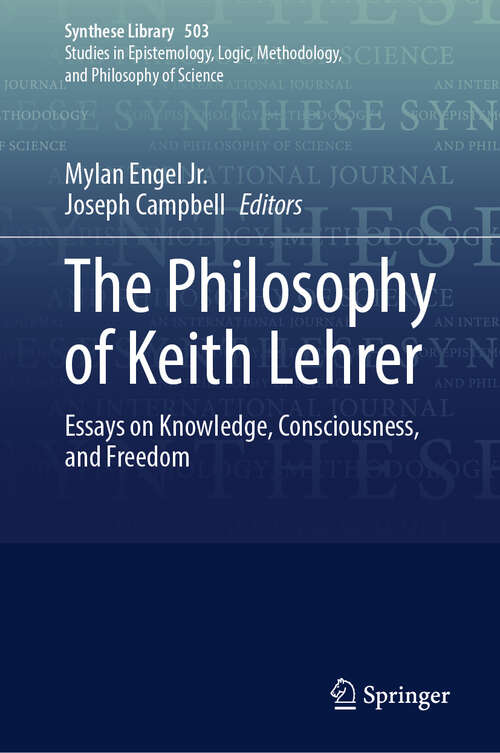 Book cover of The Philosophy of Keith Lehrer: Essays on Knowledge, Consciousness, and Freedom (Synthese Library #503)