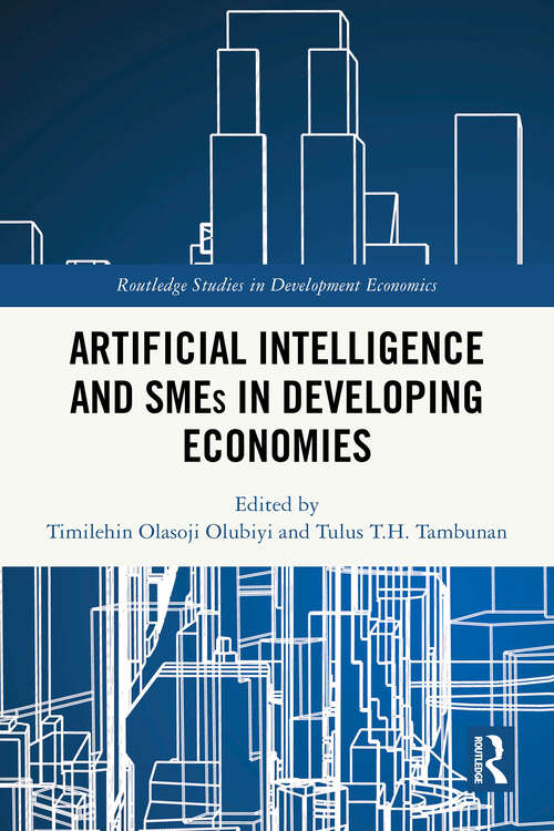 Book cover of Artificial Intelligence and SMEs in Developing Economies (1) (Routledge Studies in Development Economics)