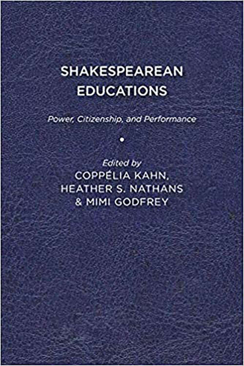 Shakespearean Educations: Power, Citizenship, and Performance