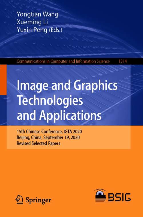 Image and Graphics Technologies and Applications: 15th Chinese Conference, IGTA 2020, Beijing, China, September 19, 2020, Revised Selected Papers (Communications in Computer and Information Science #1314)