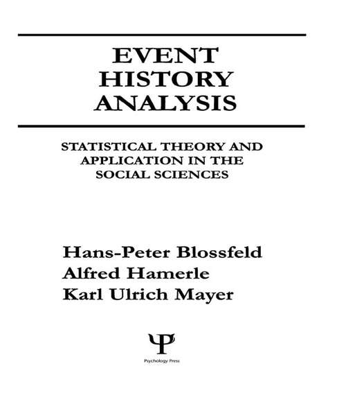 Event History Analysis: Statistical theory and Application in the Social Sciences