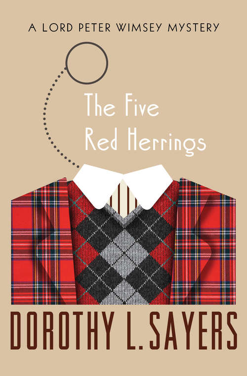 The Five Red Herrings: A Lord Peter Wimsey Mystery (The Lord Peter Wimsey Mysteries #6)