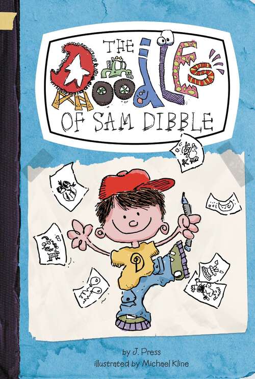 Book cover of The Doodles of Sam Dibble #1 (The Doodles of Sam Dibble #1)