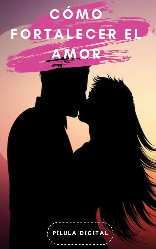Book cover of Cómo fortalecer el amor