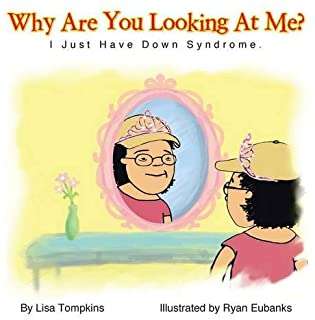 Book cover of Why Are You Looking At Me: I Just Have Down Syndrome