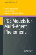 PDE Models for Multi-Agent Phenomena (Springer INdAM Series #28)
