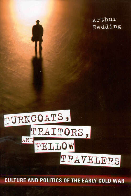 Book cover of Turncoats, Traitors, and Fellow Travelers: Culture and Politics of the Early Cold War (EPUB Single)
