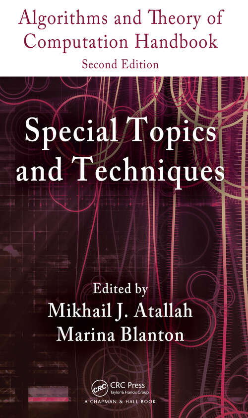Book cover of Algorithms and Theory of Computation Handbook, Volume 2: Special Topics and Techniques (2) (Chapman & Hall/CRC Applied Algorithms and Data Structures series)