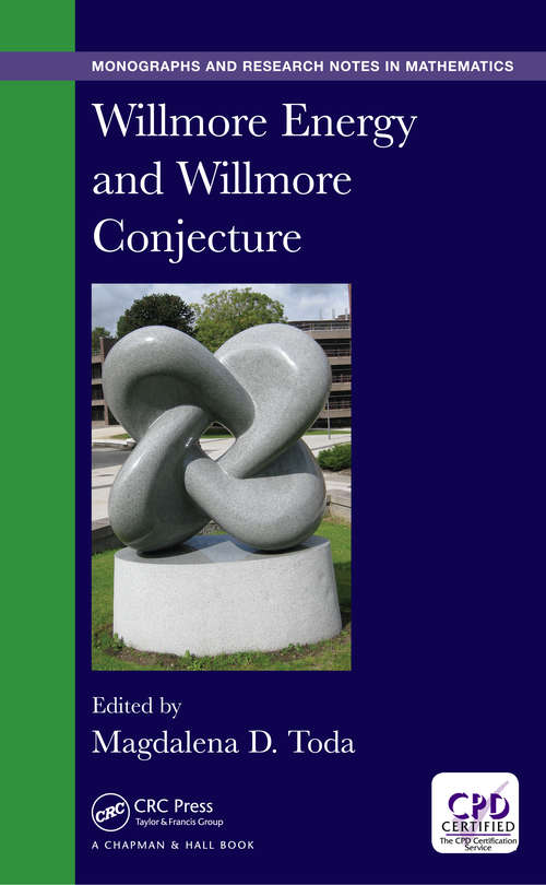 Book cover of Willmore Energy and Willmore Conjecture (Chapman & Hall/CRC Monographs and Research Notes in Mathematics)