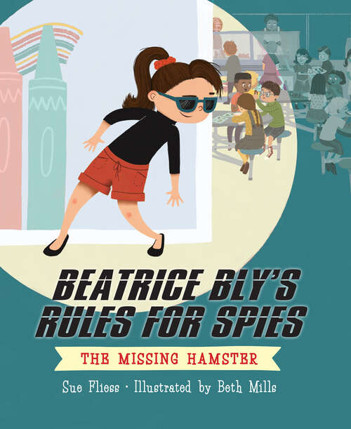 Book cover of Beatrice Bly's Rules for Spies 1: The Missing Hamster (Beatrice Bly's Rules for Spies #1)
