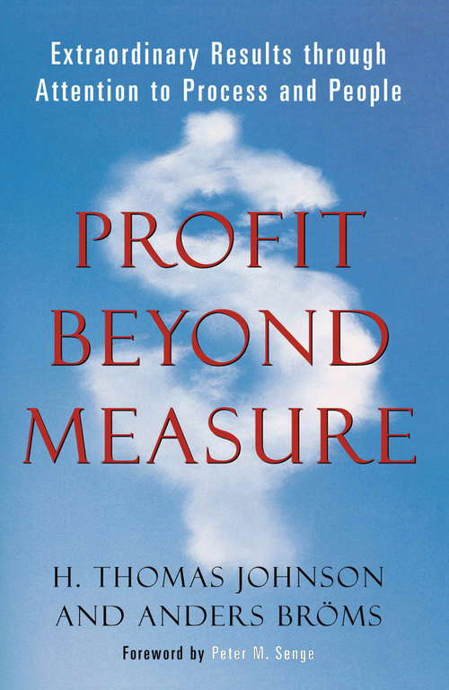 Profit Beyond Measure: Extraordinary Results Through Attention to Work and People
